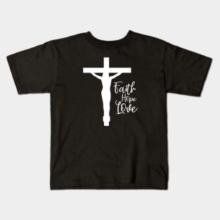 Faith Hope Love - Cross Kids T-Shirt